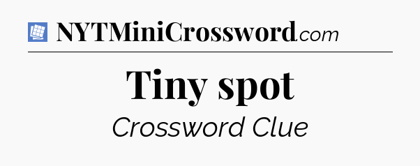 Tiny spot Puzzle Page Crossword Clue