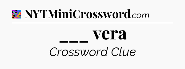 ___ vera Crossword Clue
