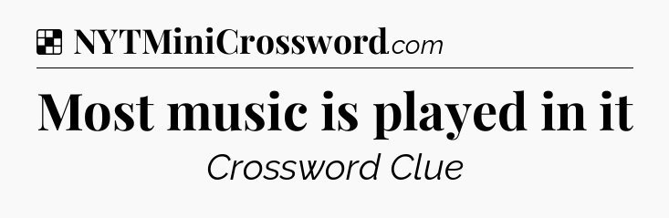 Solution: Most music is played in it - NYT Crossword