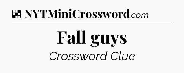 Solution: Fall guys - NYT Crossword