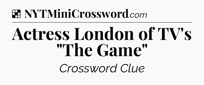 Solution: Actress London of TV's 