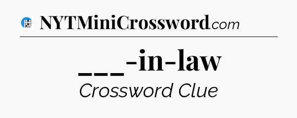 ___-in-law Crossword Clue