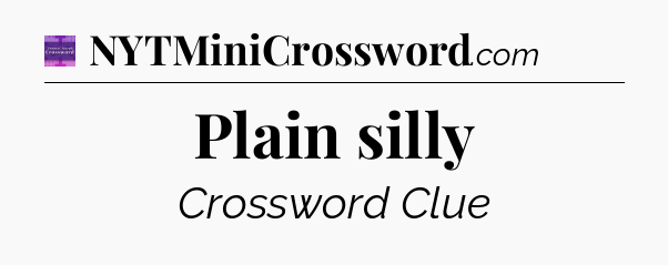 Plain silly - Thomas Joseph Crossword