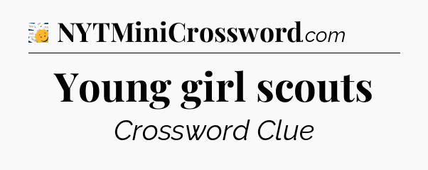 Young girl scouts - 7 Little Words