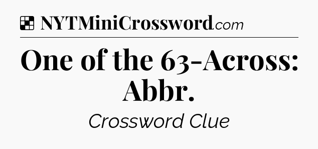 Solution: One of the 63-Across: Abbr - NYT Crossword