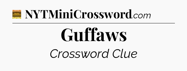 Guffaws crossword clue Eugene Sheffer