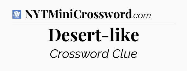 Desert-like Puzzle Page Crossword Clue