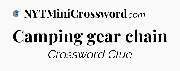 Camping gear chain Crossword Clue