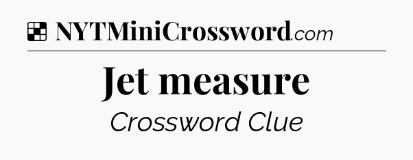 Solution: Jet measure - NYT Crossword