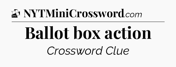 Ballot box action - Daily Themed Classic Crossword