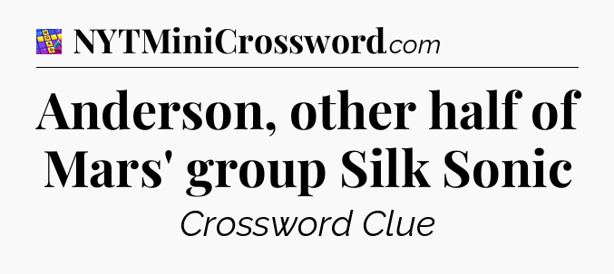 Anderson, other half of Mars' group Silk Sonic Codycross