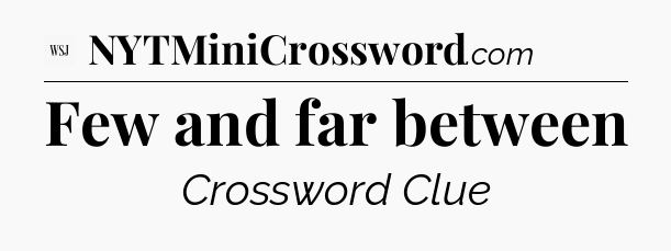 Few and far between - WSJ Crossword