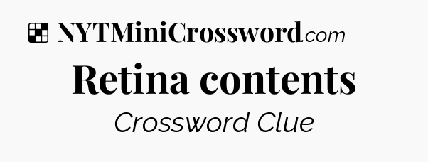 Solution: Retina contents - NYT Crossword