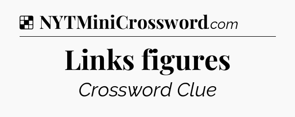 Solution: Links figures - NYT Crossword