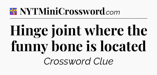 Hinge joint where the funny bone is located Codycross