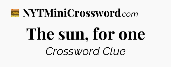 The sun, for one - Eugene Sheffer Crossword