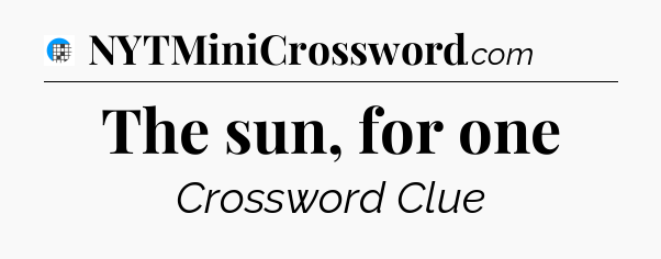 The sun, for one Crossword Clue