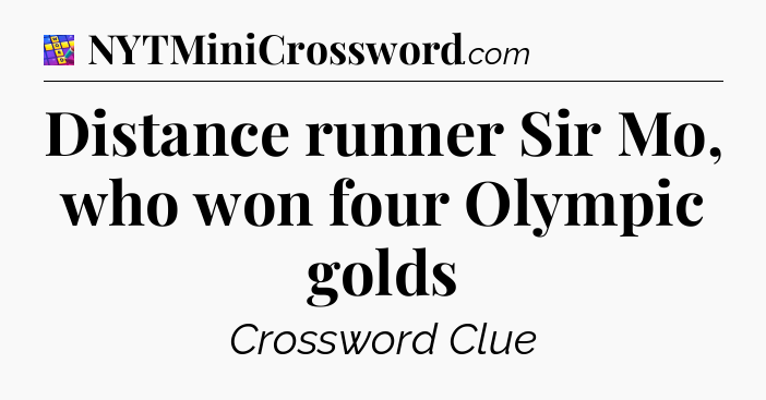 Distance runner Sir Mo, who won four Olympic golds Codycross