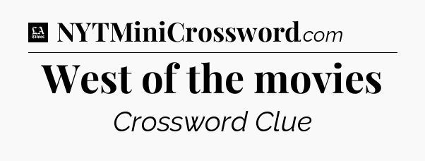 West of the movies - LA Times Crossword