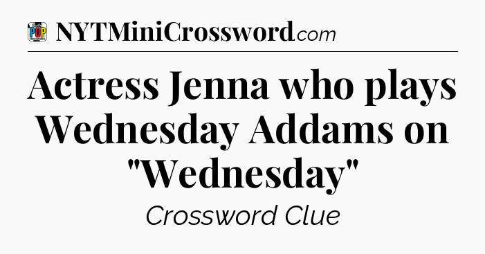 Actress Jenna who plays Wednesday Addams on 