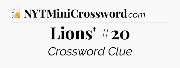 Lions' #20 - 7 Little Words