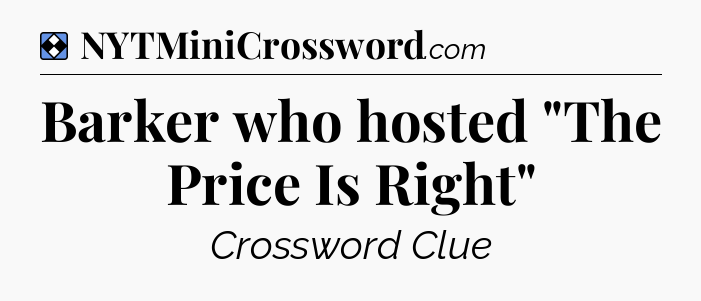 Solution: Barker who hosted 