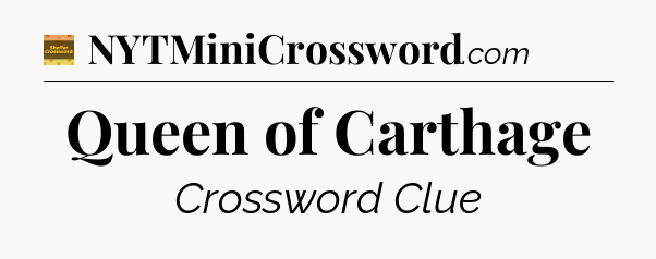 Queen of Carthage - Eugene Sheffer Crossword