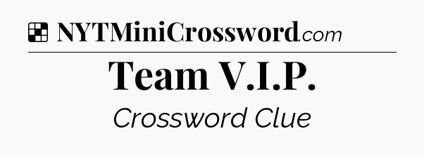 Solution: Team V.I.P - NYT Crossword