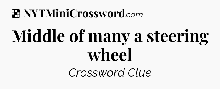 Solution: Middle of many a steering wheel - NYT Crossword