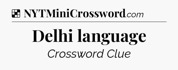 Solution: Delhi language - NYT Crossword