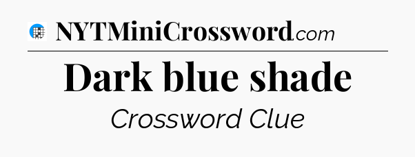 Dark blue shade Crossword Clue