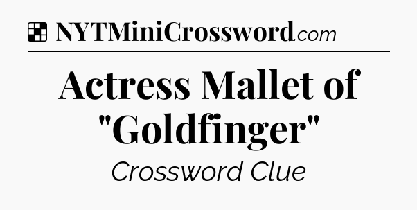 Solution: Actress Mallet of 