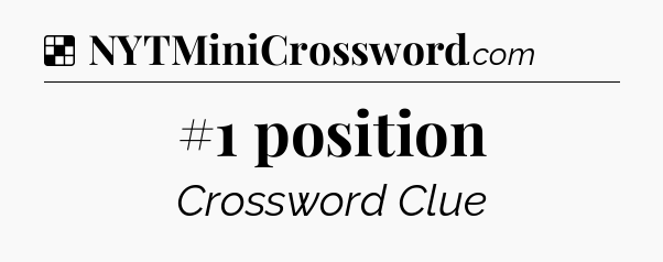 Solution: #1 position - NYT Crossword