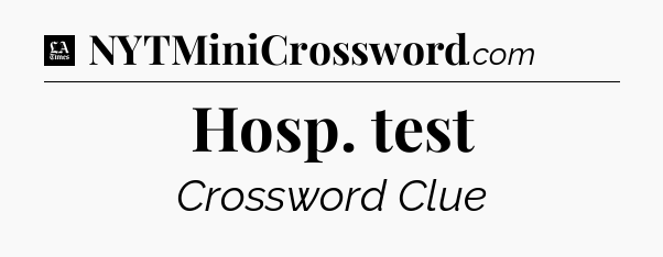 Hosp. test - LA Times Crossword