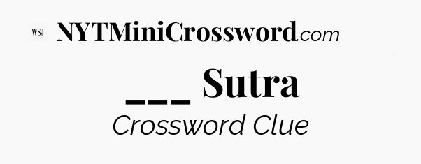 ___ Sutra - WSJ Crossword