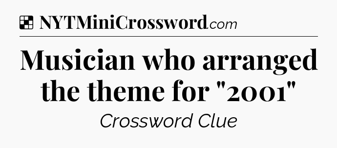 Solution: Musician who arranged the theme for 