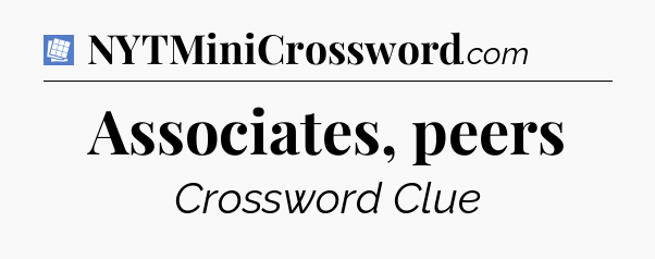 Associates, peers Puzzle Page Crossword Clue