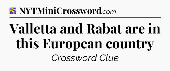 Valletta and Rabat are in this European country Codycross