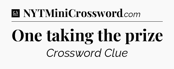 One taking the prize - LA Times Crossword
