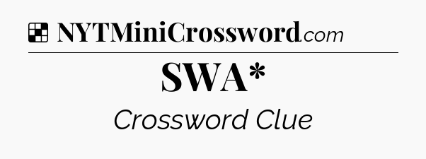 Solution: SWA* - NYT Crossword