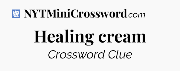 Healing cream Puzzle Page Crossword Clue