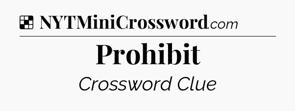 Solution: Prohibit - NYT Crossword