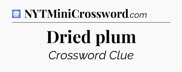 Dried plum Puzzle Page Crossword Clue