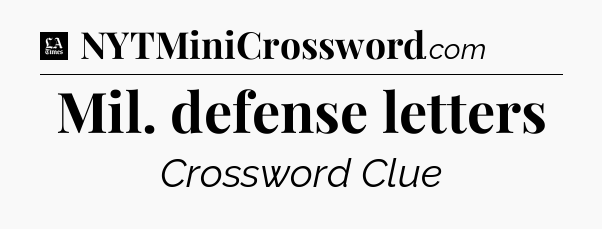 Mil. defense letters - LA Times Crossword