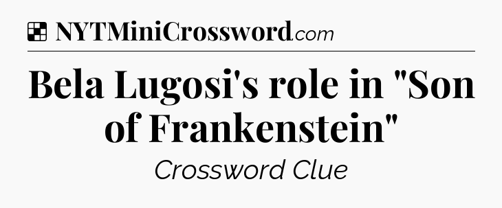Solution: Bela Lugosi's role in 