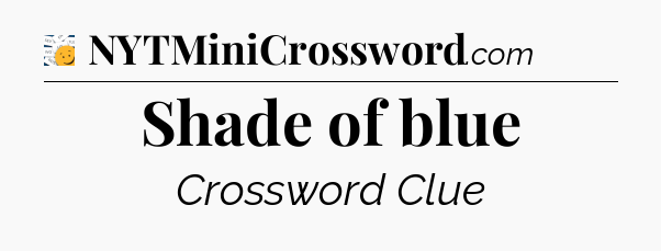 Shade of blue - 7 Little Words