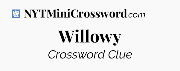 Willowy Puzzle Page Crossword Clue