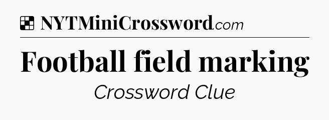 Solution: Football field marking - NYT Crossword