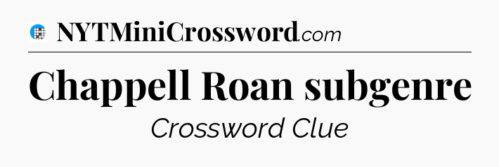 Chappell Roan subgenre Crossword Clue