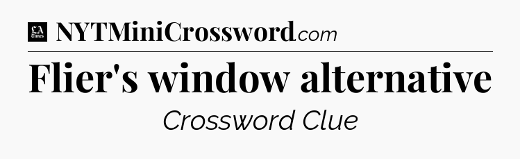 Flier's window alternative - LA Times Crossword